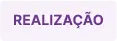 caixa com texto: realização